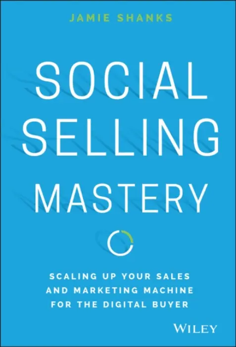 Social Selling Mastery - Shanks, Jamie