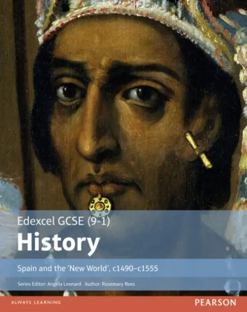 Edexcel GCSE (9-1) History Spain and the 'New World', c1490-1555 Student Book - Rees, Rosemary