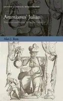 Ammianus' Julian - Ross, Alan J. (Research Fellow, University College Dublin)