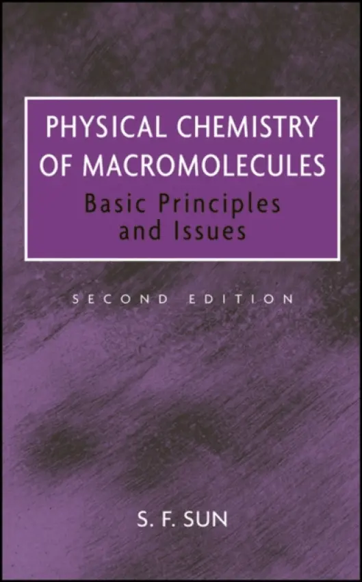 Physical Chemistry of Macromolecules - Sun, S. F. (St. John's University, Jamaica, New York, USA)