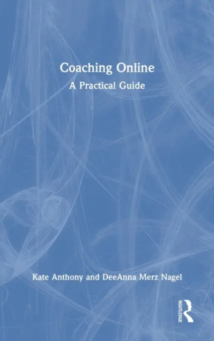 Coaching Online - Anthony, Kate a Merz Nagel, DeeAnna