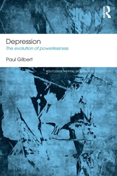 Depression - Gilbert, Paul (Professor of Clinical Psychology at the University of Derby, UK.)