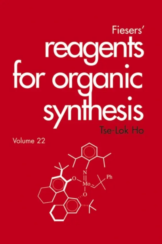 Fiesers' Reagents for Organic Synthesis, Volume 22 - Ho, Tse-Lok (The NutraSweet Co.)