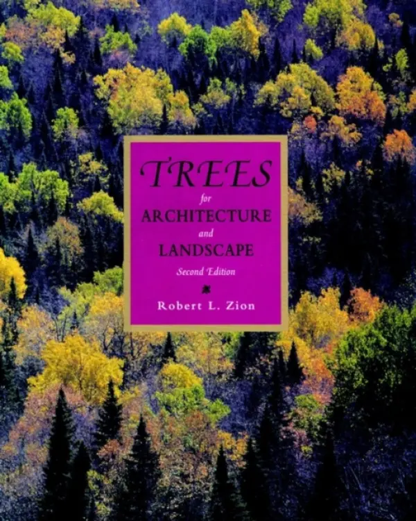 Trees for Architecture and Landscape - Zion, Robert L.