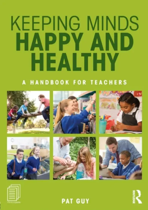 Keeping Minds Happy and Healthy - Guy, Pat (Eton College, UK)