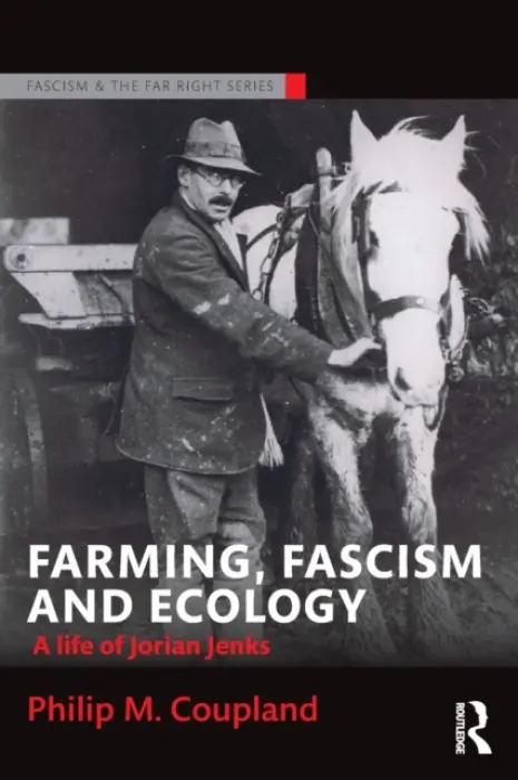 Farming, Fascism and Ecology - Coupland, Philip