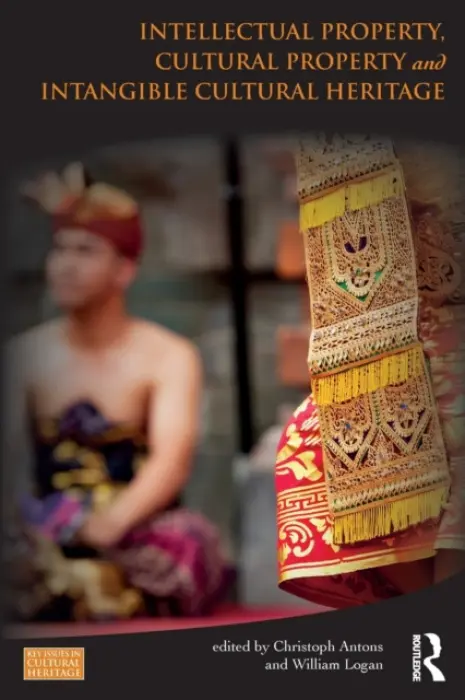 Intellectual Property, Cultural Property and Intangible Cultural Heritage