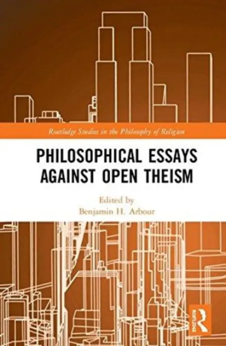 Philosophical Essays Against Open Theism