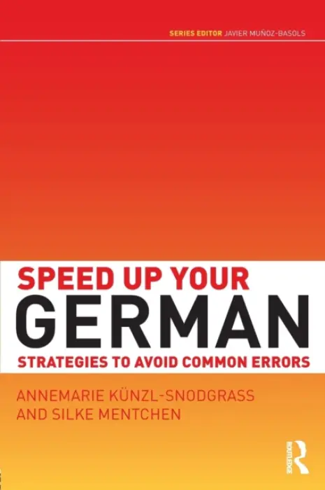 Speed Up Your German - Kunzl-Snodgrass, Annemarie (The University of Cambridge, UK) a Mentchen, Silke