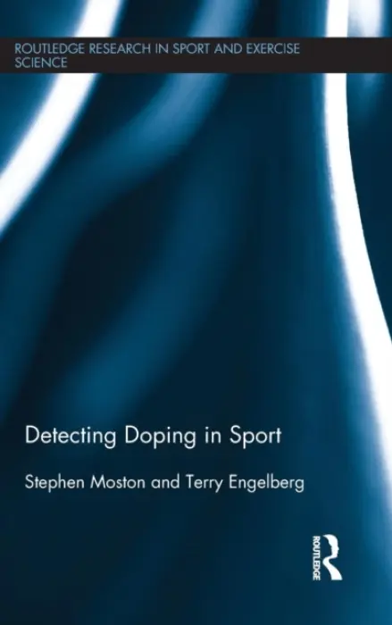 Detecting Doping in Sport - Moston, Stephen (University of Canberra, Australia) a Engelberg, Terry