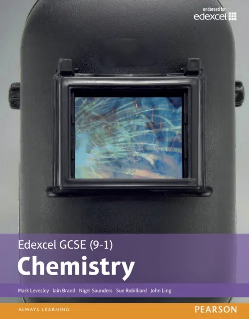 Edexcel GCSE (9-1) Chemistry Student Book (Edexcel (9-1) GCSE Science 2016) - Levesley, Mark a Saunders, Nigel a Robilliard, Sue a Brand, Iain a Ling, John