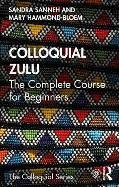 Colloquial Zulu - Sanneh, Sandra a Hammond-Bloem, Mary