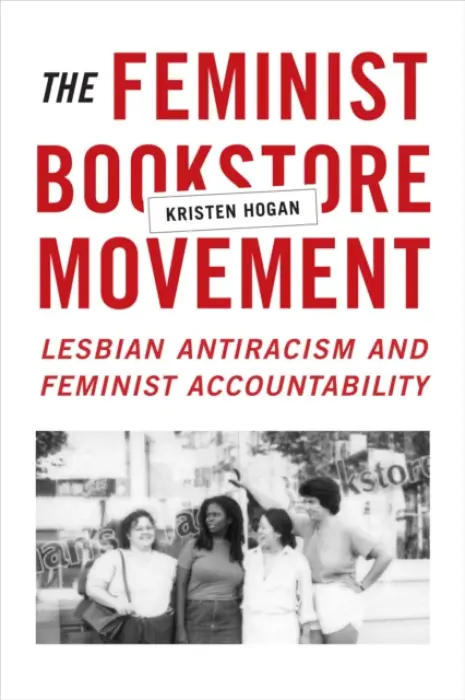 Feminist Bookstore Movement - Hogan, Kristen