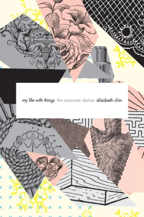 My Life with Things - Chin, Elizabeth