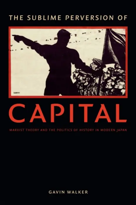 Sublime Perversion of Capital - Walker, Gavin