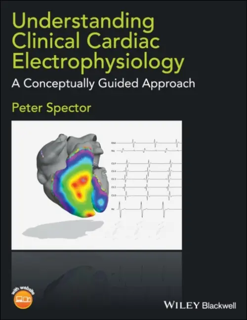 Understanding Clinical Cardiac Electrophysiology - Spector, Peter (University of Vermont College of Medicine, Burlington, VT, USA)
