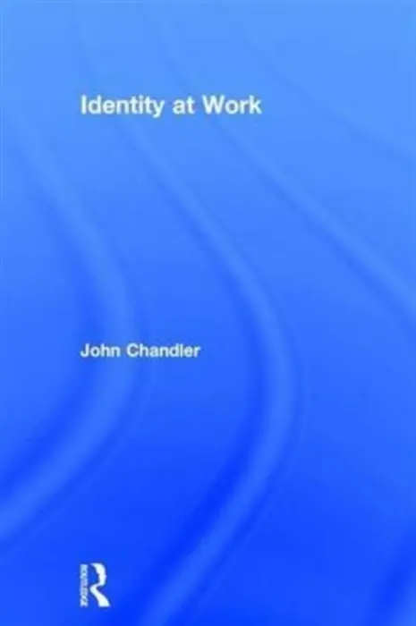 Identity at Work - Chandler, John (University of East London, UK)