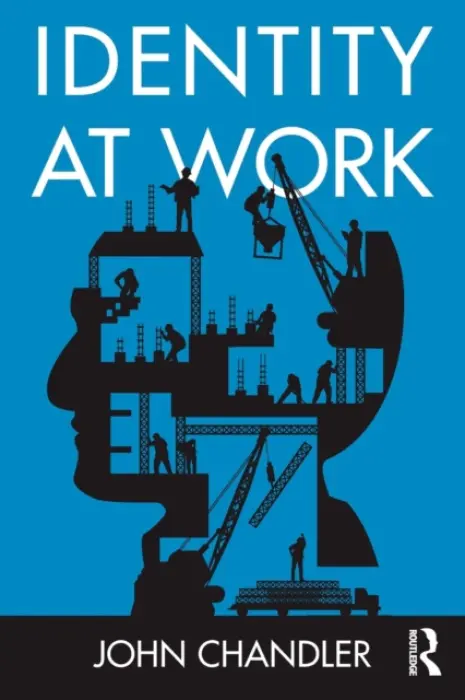 Identity at Work - Chandler, John (University of East London, UK)