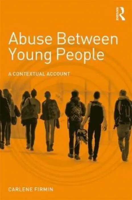 Abuse Between Young People - Firmin, Carlene
