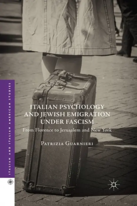 Italian Psychology and Jewish Emigration under Fascism - Guarnieri, Patrizia