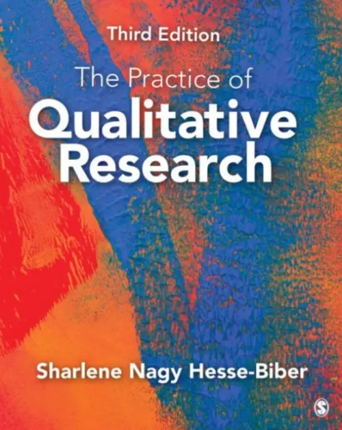 Practice of Qualitative Research - Biber, Sharlene Hesse
