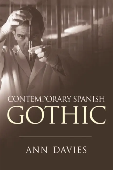 Contemporary Spanish Gothic - Davies, Ann (Chair of Spanish, University of Stirling)