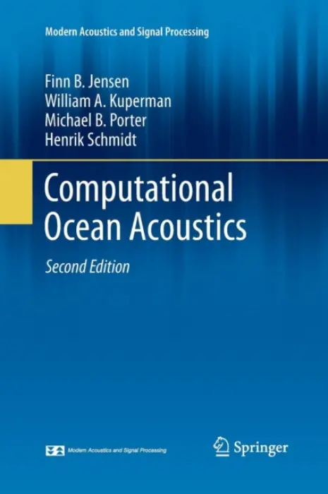 Computational Ocean Acoustics - Jensen, Finn B. a Kuperman, William A. a Porter, Michael B. a Schmidt, Henrik