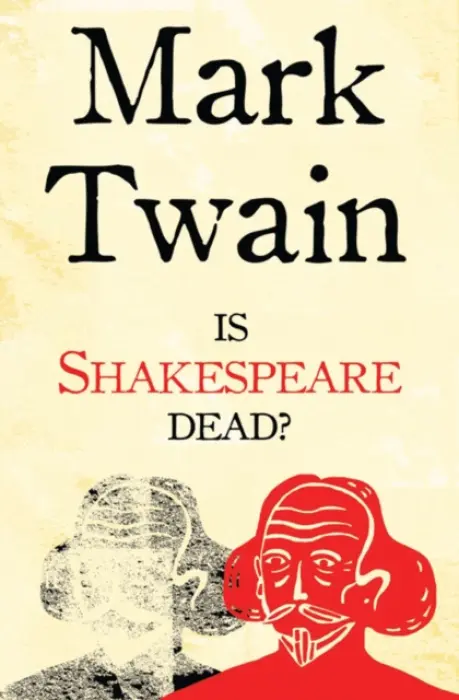 Is Shakespeare Dead? - Twain, Mark
