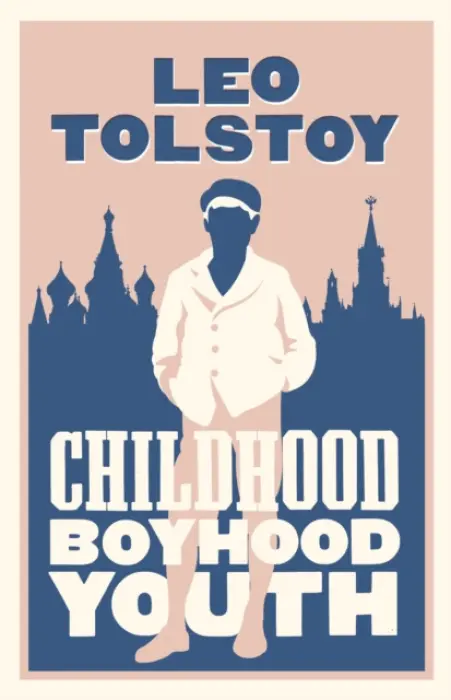 Childhood, Boyhood, Youth: New Translation - Tolstoy, Leo