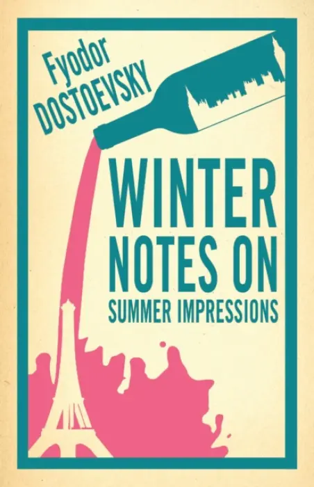 Winter Notes on Summer Impressions: New Translation - Fjodor Michajlovič Dostojevskij