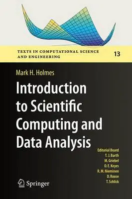 Introduction to Scientific Computing and Data Analysis - Holmes, Mark H.