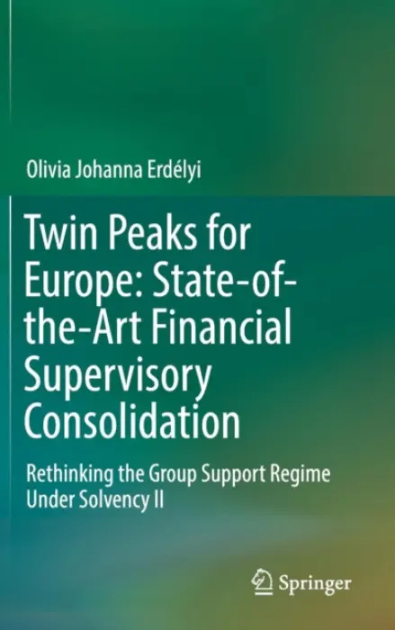 Twin Peaks for Europe: State-of-the-Art Financial Supervisory Consolidation - Erdelyi, Olivia Johanna