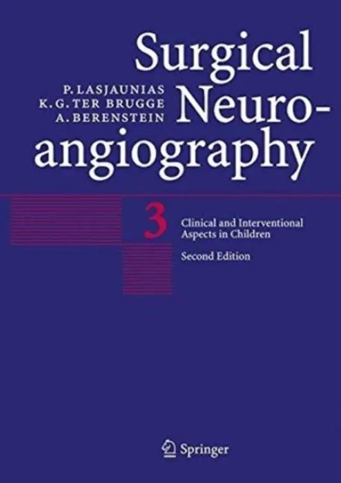 Surgical Neuroangiography - Lasjaunias, P. a Brugge, K.G. ter a Berenstein, A.
