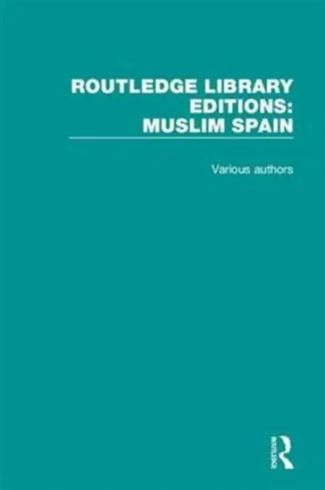Routledge Library Editions: Muslim Spain - Various