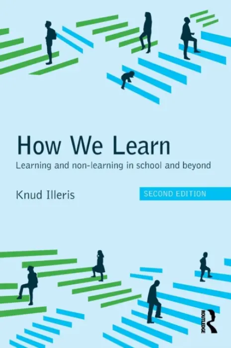 How We Learn - Illeris, Knud (Aarhus University, Denmark.)
