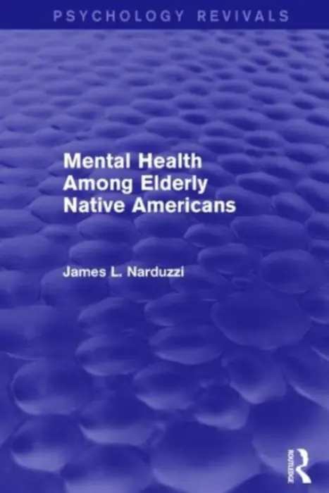 Mental Health Among Elderly Native Americans - Narduzzi, James
