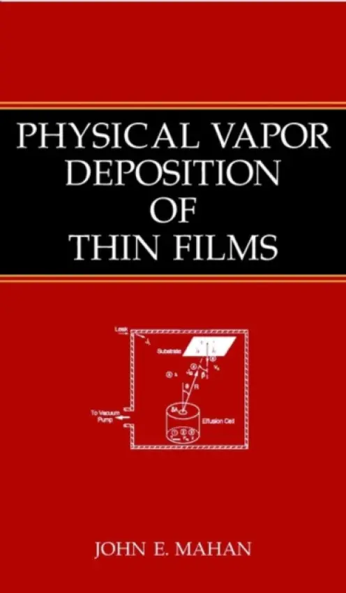 Physical Vapor Deposition of Thin Films - Mahan, John E. (Colorado State University)