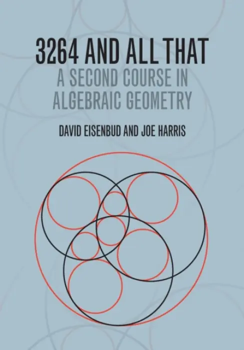 3264 and All That - Eisenbud, David (Professor, University of California, Berkeley) a Harris, Joe (Professor, Harvard University, Massachusetts)