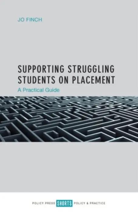 Supporting Struggling Students on Placement - Finch, Jo (University of Suffolk)