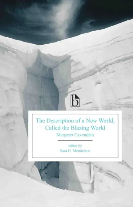 Description of a New World, Called the Blazing World - Cavendish, Margaret