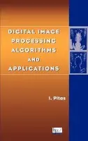 Digital Image Processing Algorithms and Applications - Pitas, Ioannis (Aristotle University of Thessaloniki, Greece)