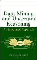 Data Mining and Uncertain Reasoning - Chen, Zhengxin (University of Nebraska, Omaha)