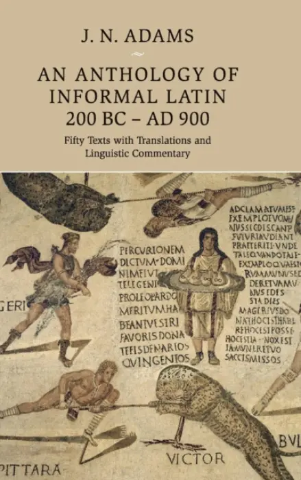 Anthology of Informal Latin, 200 BC-AD 900