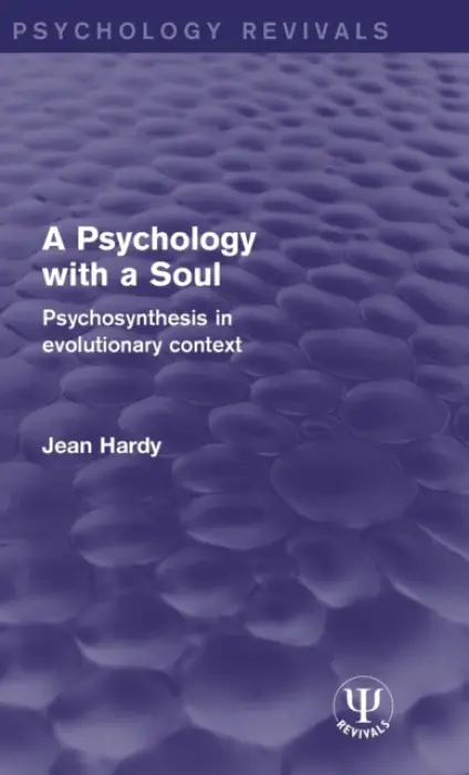 Psychology with a Soul - Hardy, Jean