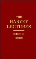 Harvey Lectures Series 94, 1998-1999 - Davis, Mark M. a Fuchs, Elaine a Hunter, Tony a Jan, Lily Yeh a Jan, Yuh Nung a Schultz, Peter G. a Sigler, Paul B. a Weatherall, David J.