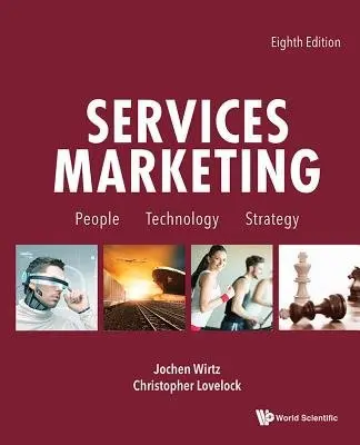 Services Marketing: People, Technology, Strategy (Eighth Edition) - Wirtz, Jochen (National University Of Singapore, Singapore) a Lovelock, Christopher (.)