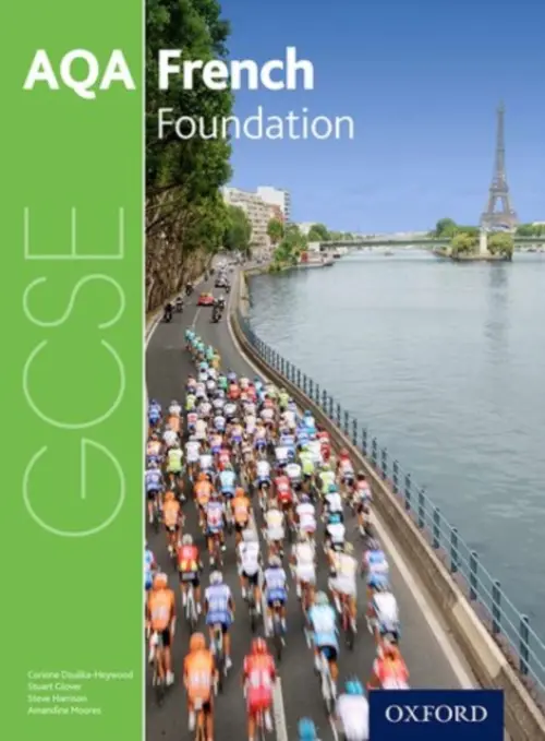 AQA GCSE French: Foundation Student Book - Harrison, Steve a Glover, Stuart a Dzuilka-Heywood, Corinne a Moores, Amandine a Gilles, Jean-Claude