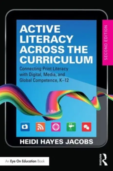 Active Literacy Across the Curriculum - Hayes Jacobs, Heidi (Curriculum 21, USA)