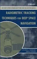 Radiometric Tracking Techniques for Deep-Space Navigation - Thornton, Catherine L. (Vanderbilt University a  Northwestern University a  UCLA) a Border, James S.