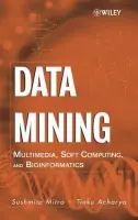 Data Mining - Mitra, Sushmita (Indian Statistical Institute, Calcutta) a Acharya, Tinku (Arizona State University)
